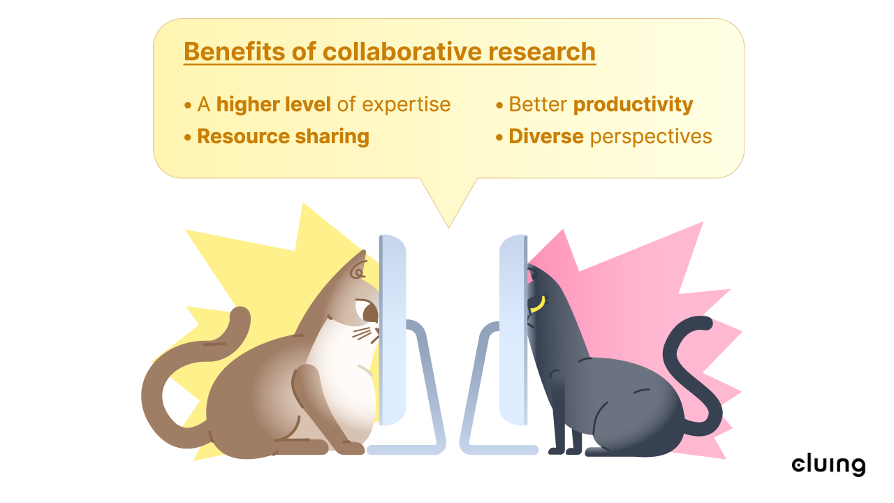 Benefits of collaborative research: A higher level of expertise, Resource sharing, Better productivity, Diverse perspectives&nbsp;
